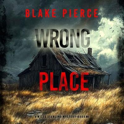 Wrong Place (A Miles Sterling FBI Suspense Thriller—Book Four) - Blake Pierce, Audio, 9798341572935
