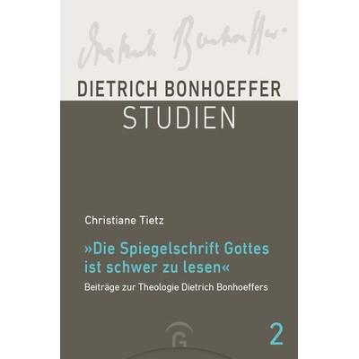 Die Spiegelschrift Gottes ist schwer zu lesen, Gebundene Ausgabe von Christiane Tietz, Gütersloher Verlagshaus, 978-3-579-05853-5