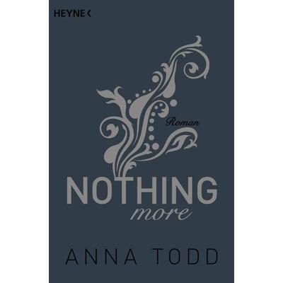 Nothing more, Taschenbuch von Anna Todd, Heyne