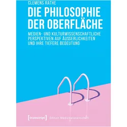 Die Philosophie der Oberfläche, Fachbücher von Clemens Rathe
