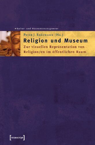 Bräunlein, Peter J. - Religion und Museum - Preis vom 10.10.2026 11:48:34 h