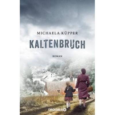 Kaltenbruch, Gebundene Ausgabe von Michaela Küpper, Droemer Knaur