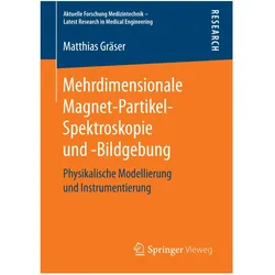 Mehrdimensionale Magnet-Partikel-Spektroskopie und -Bildgebung, Fachbücher von Matthias Gräser