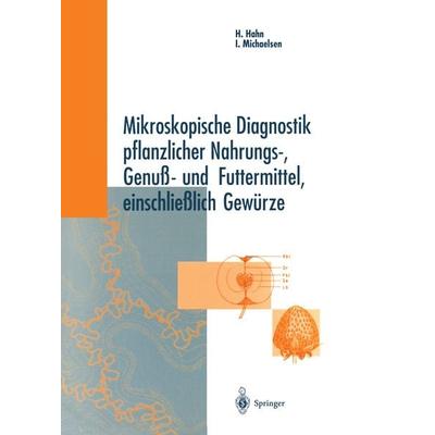 Mikroskopische Diagnostik pflanzlicher Nahrungs-, Genuß- und Futtermittel, einschließlich Gewürze, Taschenbuch von Heinz Hahn,Ingeborg Michaelsen,