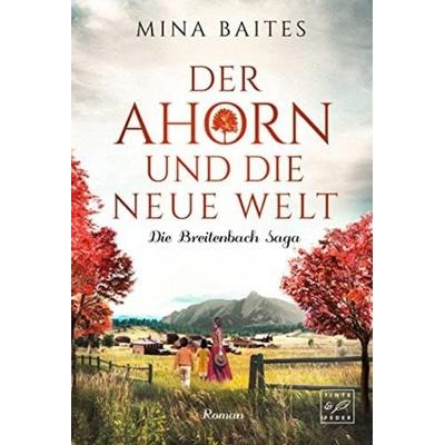 Der Ahorn und die neue Welt, Taschenbuch von Mina Baites, Tinte & Feder, 978-2-496-71010-6