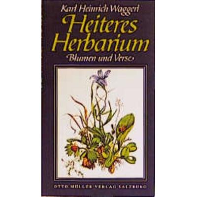 Heiteres Herbarium, Gebundene Ausgabe von Karl H. Waggerl, Otto Müller Verlag GmbH, 978-3-7013-0062-4
