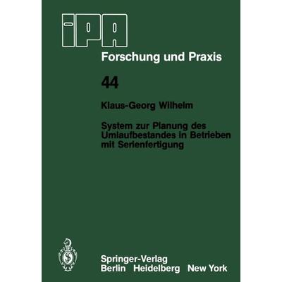 System zur Planung des Umlaufbestandes in Betrieben mit Serienfertigung, Taschenbuch von K.-G. Wilhelm, Springer Berlin, 978-3-540-10377-6