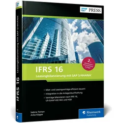 IFRS 16 – Leasingbilanzierung mit SAP S/4HANA, Fachbücher von Sabine Toman, Anke Köppe