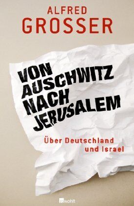Alfred Grosser - Von Auschwitz nach Jerusalem: Über Deutschland und Israel - Preis vom 10.10.2026 11:48:34 h