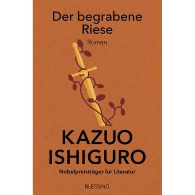 Der begrabene Riese, Taschenbuch von Kazuo Ishiguro, Blessing, 978-3-89667-700-6