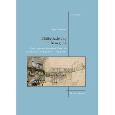 Bildbetrachtung in Bewegung, Gebundene Ausgabe von Anja Weisenseel, De Gruyter, 978-3-11-044073-7