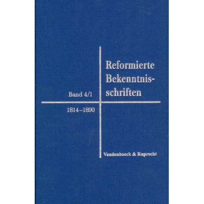 Reformierte Bekenntnisschriften, Gebundene Ausgabe von , Vandenhoeck + Ruprecht, 978-3-525-55459-3