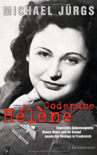 Michael Jürgs - Codename Hélène: Churchills Geheimagentin Nancy Wake und ihr Kampf gegen die Gestapo in Frankreich - Preis vom 11.10.2026 15:43:13 h
