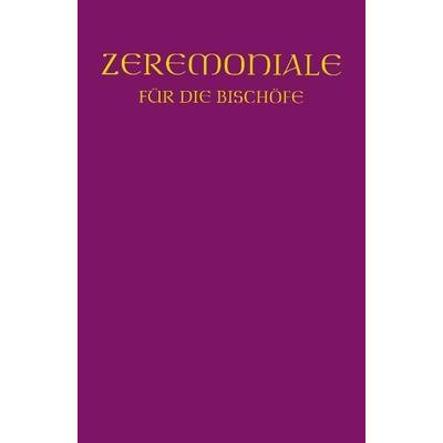 Zeremoniale für die Bischöfe in den katholischen Bistümern des deutschen Sprachgebietes, Taschenbuch von , Herder, 978-3-451-26734-5