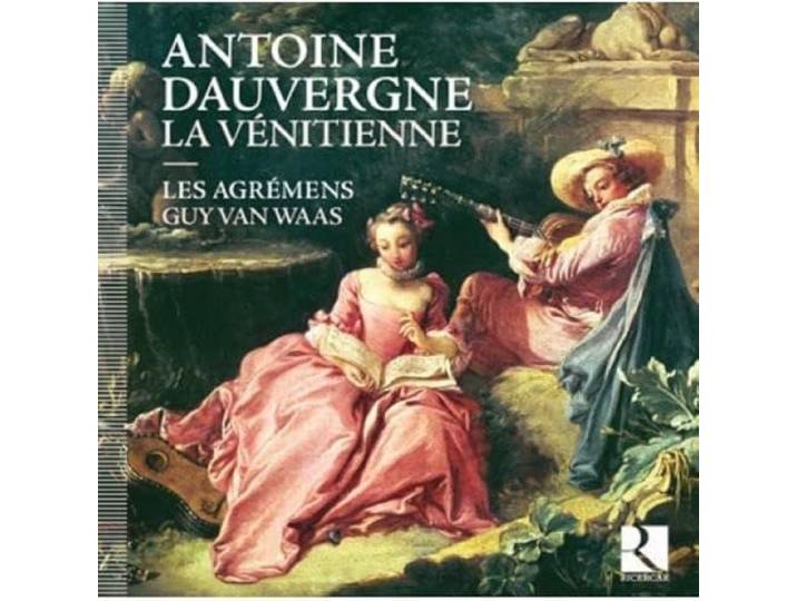 Choeur Chambre Namur/Les Agremens - Antoine Dauvergne La Venitienne
