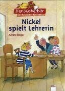 Achim Bröger - Nickel spielt Lehrerin - Preis vom 09.10.2026 07:28:09 h