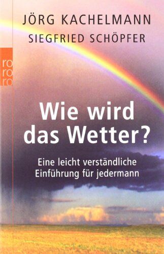 Jörg Kachelmann - Wie wird das Wetter?: Eine leicht verständliche Einführung für jedermann - Preis vom 06.10.2026 07:26:00 h