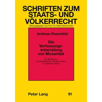 Die Verfassungsentwicklung von Mosambik, Taschenbuch von Andreas Rosenfeld, Peter Lang GmbH, Internationaler Verlag der Wissenschaften,