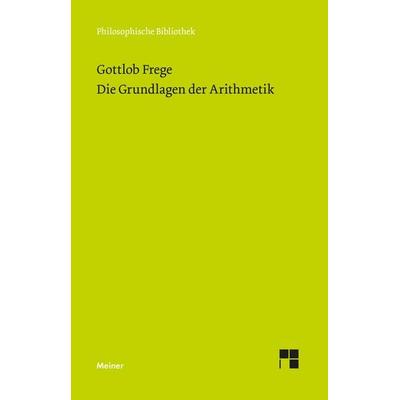 Die Grundlagen der Arithmetik, Taschenbuch von Gottlob Frege, Meiner, F, 978-3-7873-5071-1