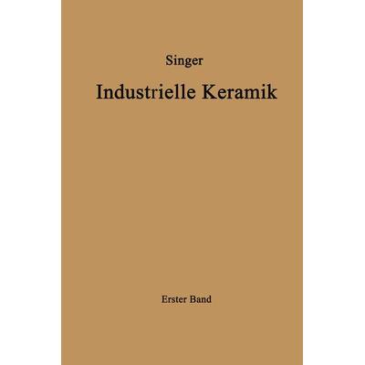 Industrielle Keramik, Taschenbuch von Felix Singer,Sonja S. Singer, Springer Berlin, 978-3-642-49044-6