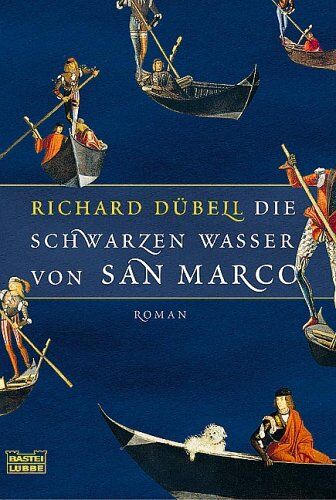 Richard Dübell - Die schwarzen Wasser von San Marco: Roman - Preis vom 09.10.2026 07:28:09 h