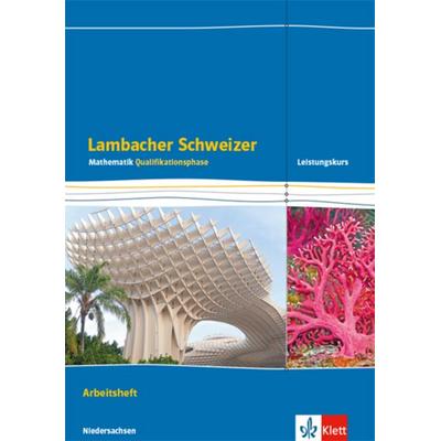 Lambacher Schweizer Mathematik Qualifikationsphase Leistungskurs/erhöhtes Anforderungsniveau - G9. Ausgabe Niedersachsen, Taschenbuch von , Klett