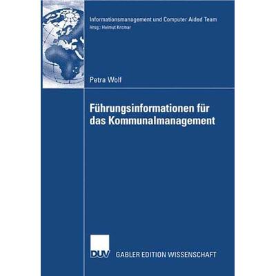 Führungsinformationen für das Kommunalmanagement, Taschenbuch von Petra Wolf, Deutscher Universitätsverlag, 978-3-8350-0541-9