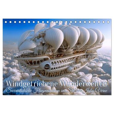 Windgetriebene Wunderwelten. Surrealistische Flugmaschinen im Stil von Jules Verne (Tischkalender 2027 DIN A5 quer), CALVENDO Monatskalender