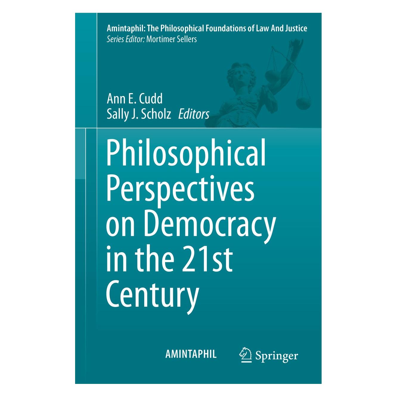 Springer Philosophical Perspectives on Democracy in the 21st Century (Englisch, Hardcover, Ann E. Cudd, Sally J. Scholz) (9783319023113)