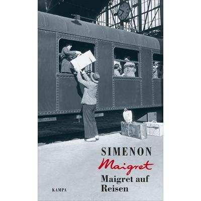 Maigret auf Reisen, Gebundene Ausgabe von Georges Simenon, Kampa Verlag, 978-3-311-13051-2