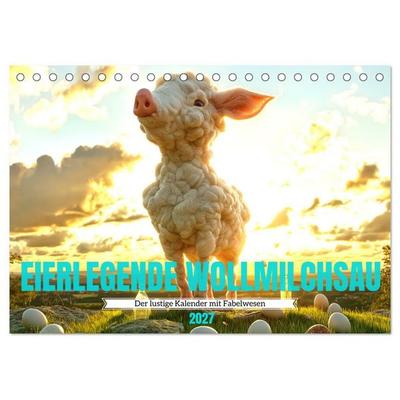 Eierlegende Wollmilchsau – der lustige Kalender mit Fabelwesen (Tischkalender 2027 DIN A5 quer), CALVENDO Monatskalender