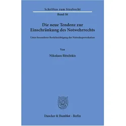 Die neue Tendenz zur Einschränkung des Notwehrrechts, Fachbücher von Nikolaos Bitzilekis