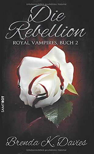 Davies, Brenda K. - Die Rebellion (Royal Vampires, Band 2) - Preis vom 05.10.2026 03:47:11 h