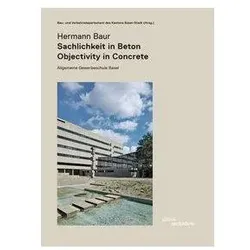 Hermann Baur. Sachlichkeit in Beton - Objectivity in Concret. Allgemeine Gewerbeschule in Basel, Sachbücher