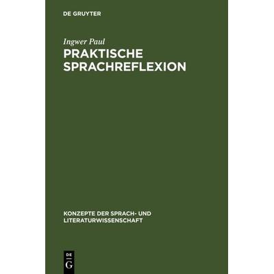 Praktische Sprachreflexion, Gebundene Ausgabe von Ingwer Paul, De Gruyter, 978-3-484-22061-4