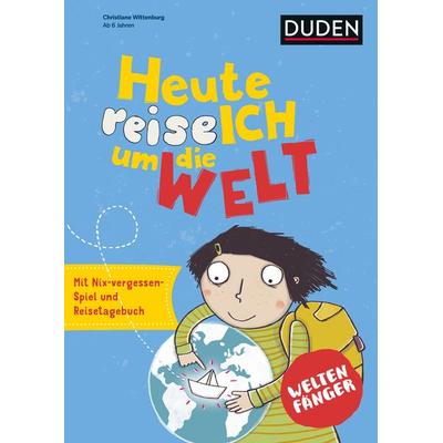 Weltenfänger: Heute reise ich um die Welt, Taschenbuch von Christiane Wittenburg, Duden ein Imprint von Cornelsen Verlag GmbH, 978-3-411-70260-2