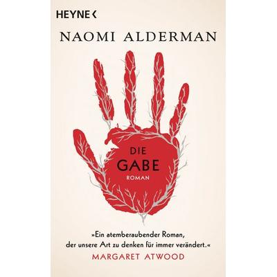 Die Gabe, Taschenbuch von Naomi Alderman, Heyne, 978-3-453-42501-9