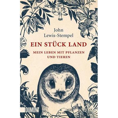 Ein Stück Land, Taschenbuch von John Lewis-Stempel, DuMont Buchverlag, 978-3-8321-6491-1