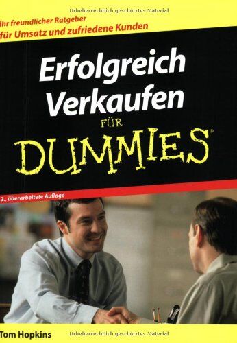 Tom Hopkins - Erfolgreich Verkaufen für Dummies: Ihr freundlicher Ratgeber für Umsatz und zufriedene Kunden (Fur Dummies) - Preis vom 30.09.2026 09:01:18 h