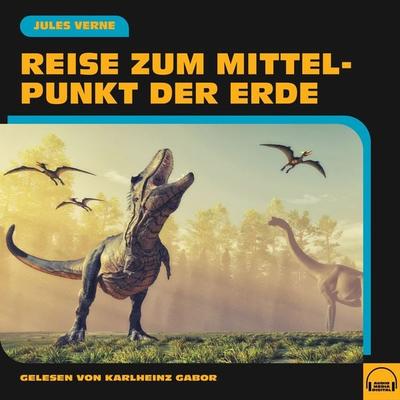 Reise zum Mittelpunkt der Erde - Jules Verne, Audio, 9783991552802