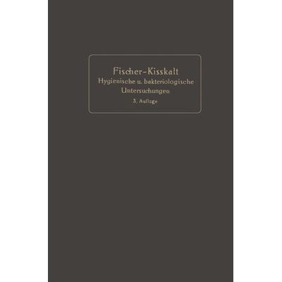 Kurzgefaßte Anleitung zu den wichtigeren hygienischen und bakteriologischen Untersuchungen, Taschenbuch von Bernhard Fischer-Wasels,Karl Kisskalt,