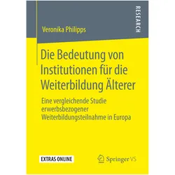 Die Bedeutung von Institutionen für die Weiterbildung Älterer, Fachbücher von Veronika Philipps
