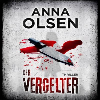 Der Vergelter - Anna Olsen, Audio, 9783961428267