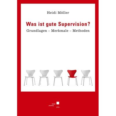 Möller, H: Was ist gute Supervision?, Taschenbuch von Heidi Möller, Kassel University Press, 978-3-86219-386-8