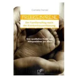Frühgeborene: Der Familienalltag nach der Krankenhausentlassung, Fachbücher von Cornelia Frenzel