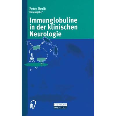 Immunglobuline in der klinischen Neurologie, Taschenbuch von , Steinkopff, 978-3-642-93717-0