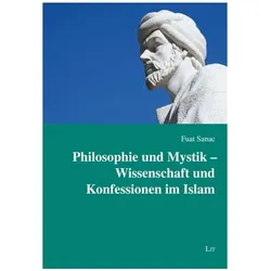 Philosophie und Mystik - Wissenschaft und Konfessionen im Islam, Fachbücher von Fuat Sanac