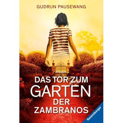 Das Tor zum Garten der Zambranos, Taschenbuch von Gudrun Pausewang, Ravensburger Verlag GmbH