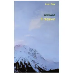 Akkord /Il retuorn, Belletristik von Oscar Puorger, Mevina Puorger