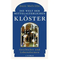 Die Welt der mittelalterlichen Klöster, Sachbücher von Gert Melville